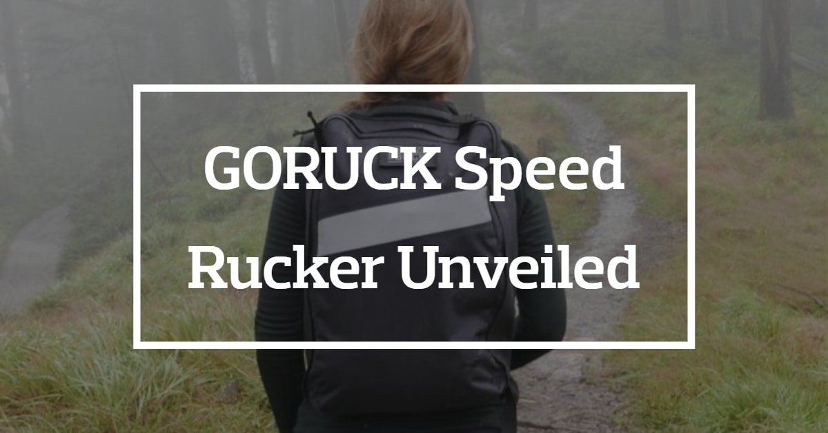 Goruck Speed Rucker Unveiled All Day Ruckoff